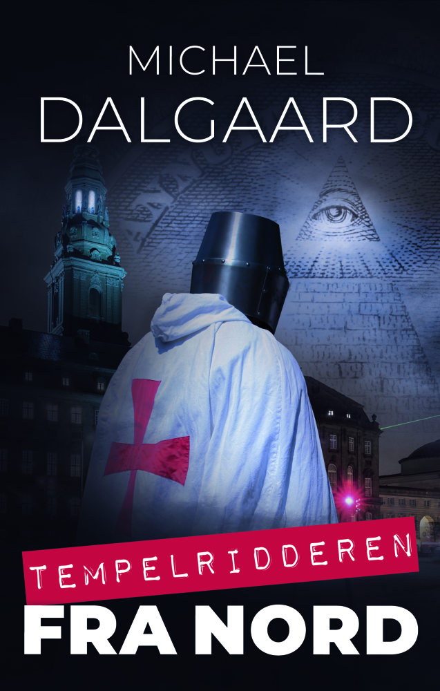 Tempelridderen fra Nord, Roman af Michael Dalgaard