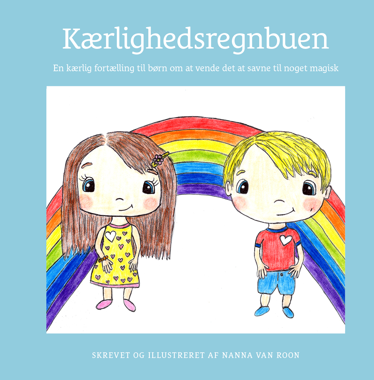 Kærlighedsregnbuen af Nanna Van Roon fra Skriveforlaget Bogen Kærlighedsregnbuen af Nanna Van Roon fra Skriveforlaget
